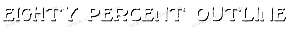 eighty Percent Outline字体转换